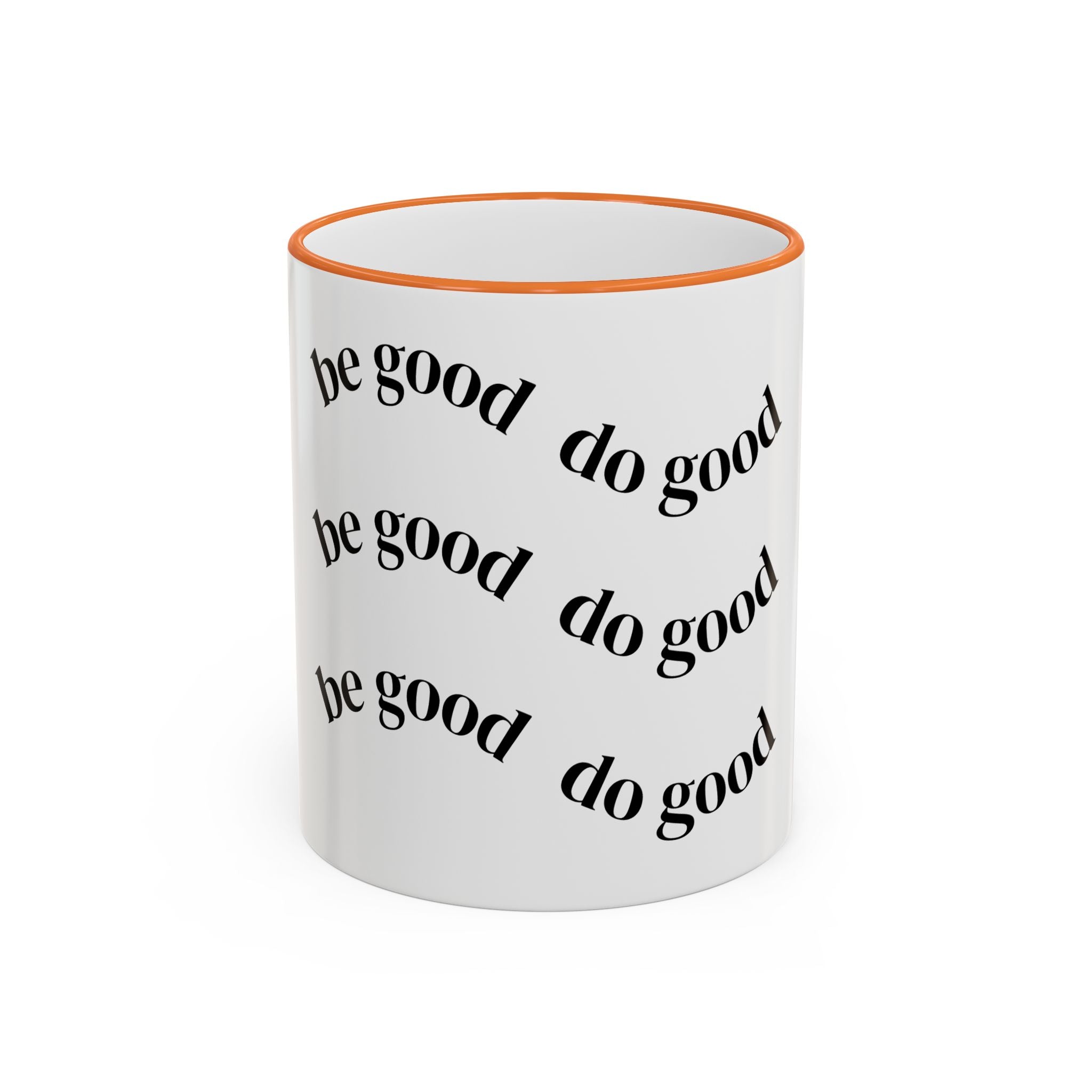 "Be Good Do Good" Reminder Coffee Mug (11oz & 15oz)