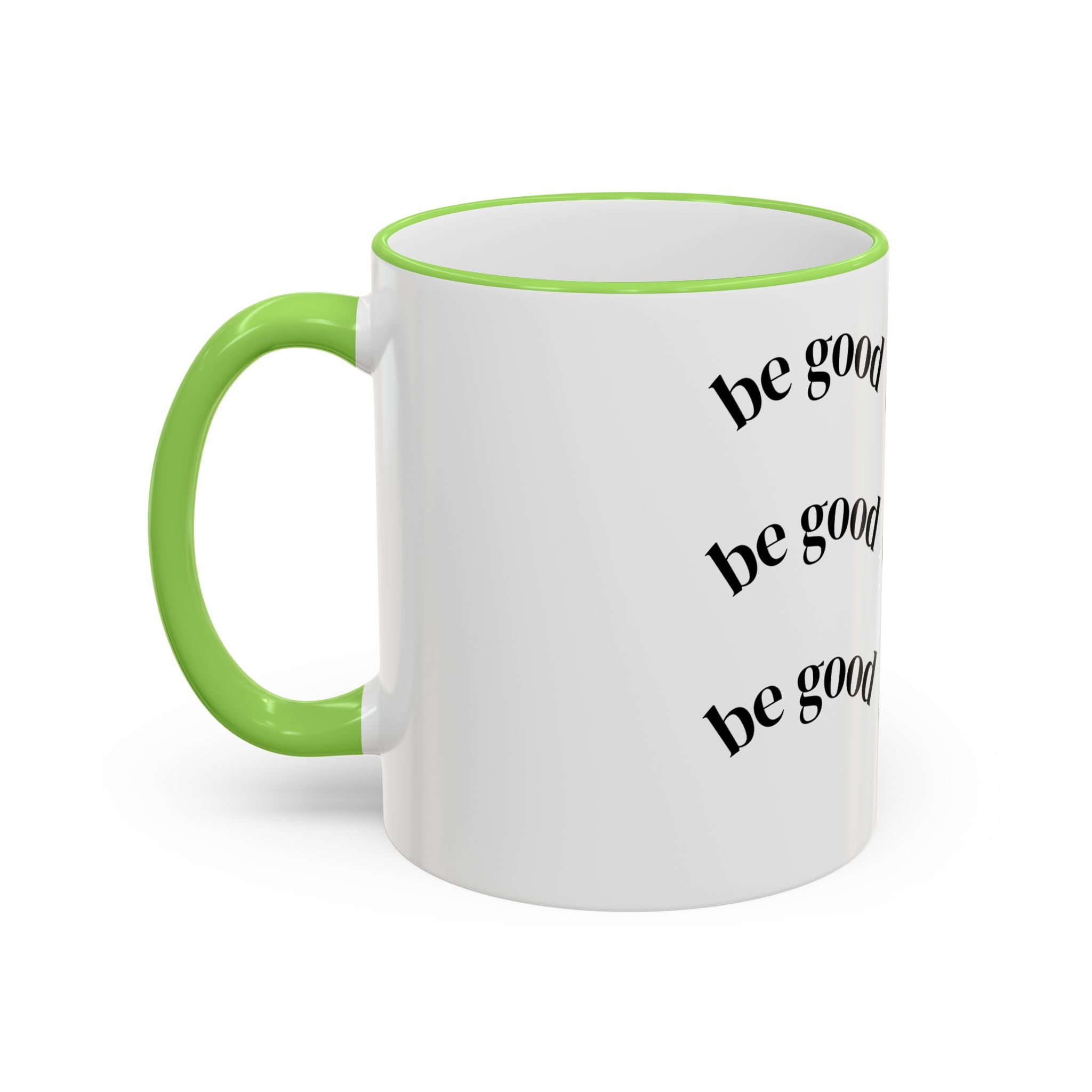 "Be Good Do Good" Reminder Coffee Mug (11oz & 15oz)