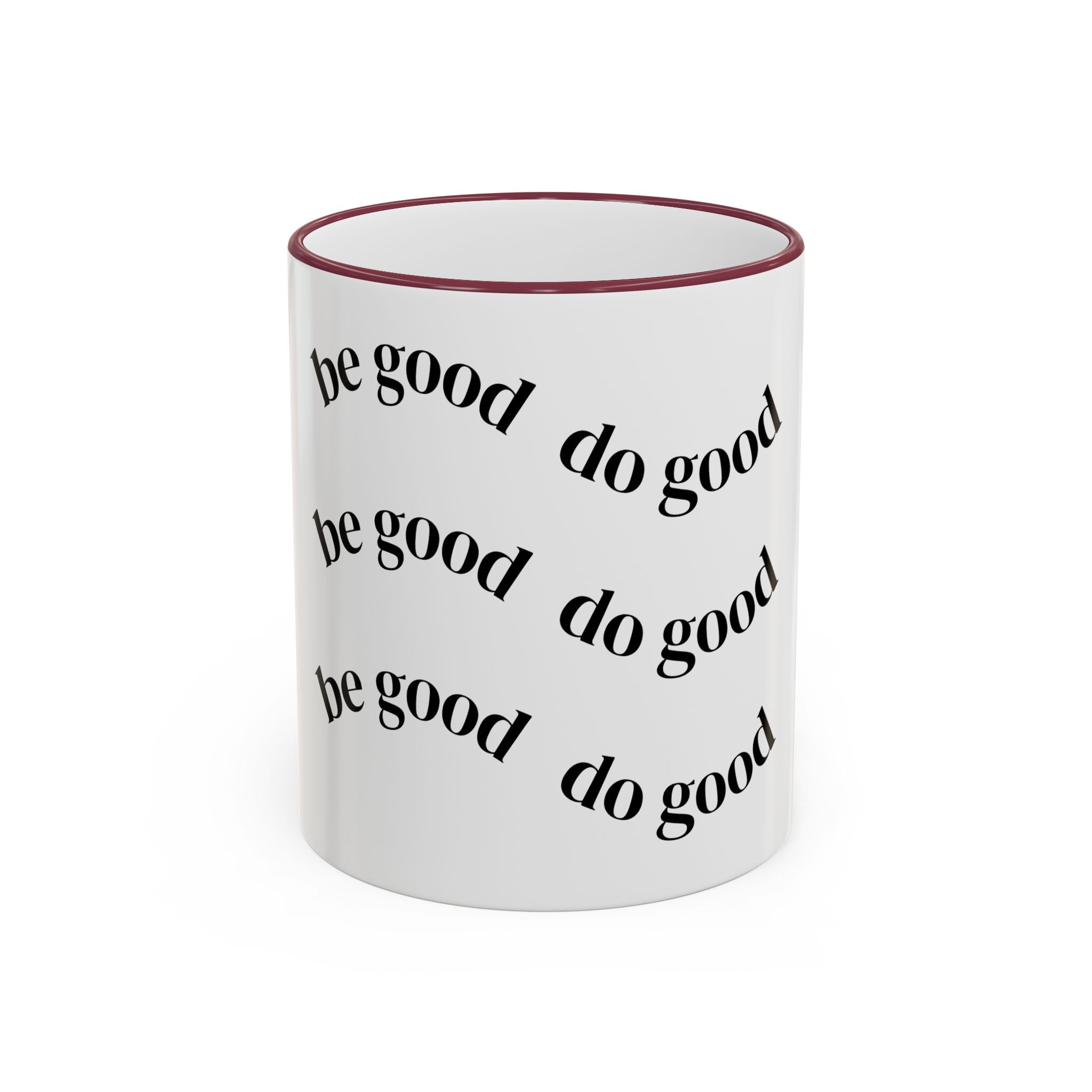 "Be Good Do Good" Reminder Coffee Mug (11oz & 15oz)