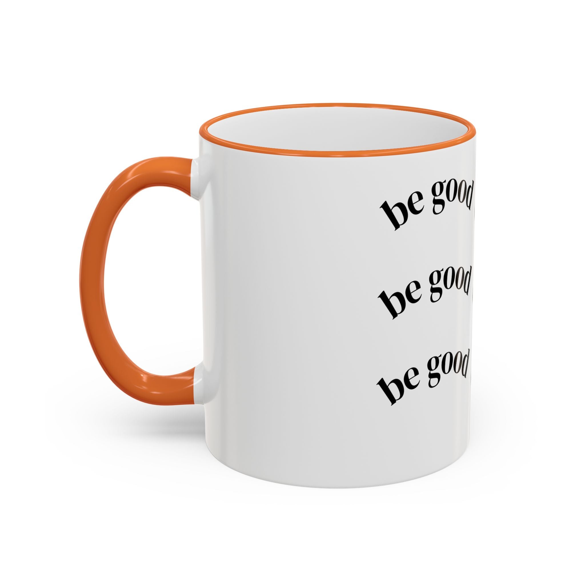 "Be Good Do Good" Reminder Coffee Mug (11oz & 15oz)