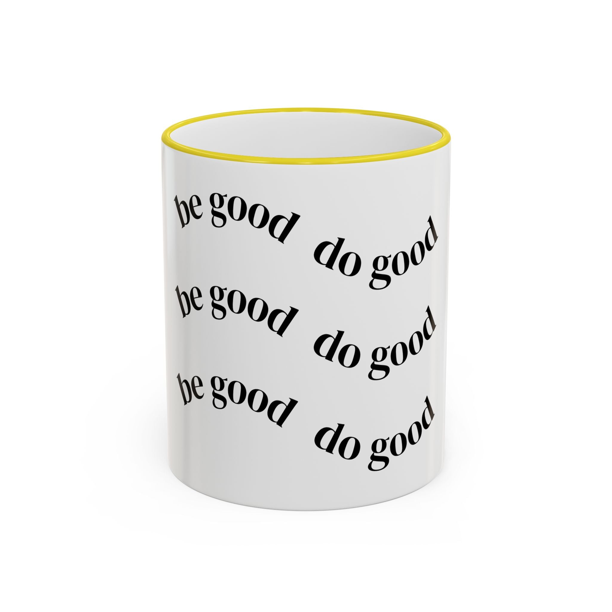 "Be Good Do Good" Reminder Coffee Mug (11oz & 15oz)