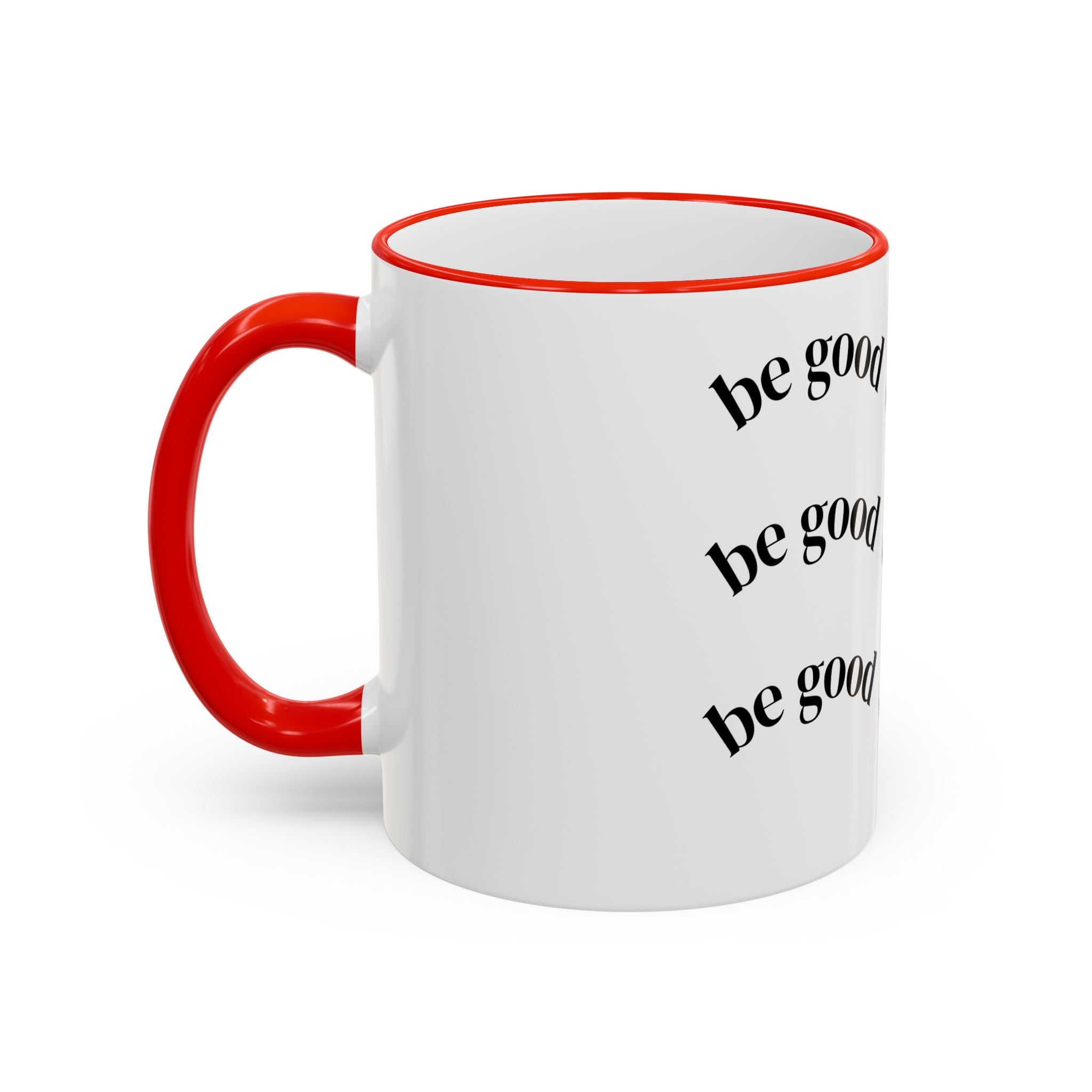 "Be Good Do Good" Reminder Coffee Mug (11oz & 15oz)