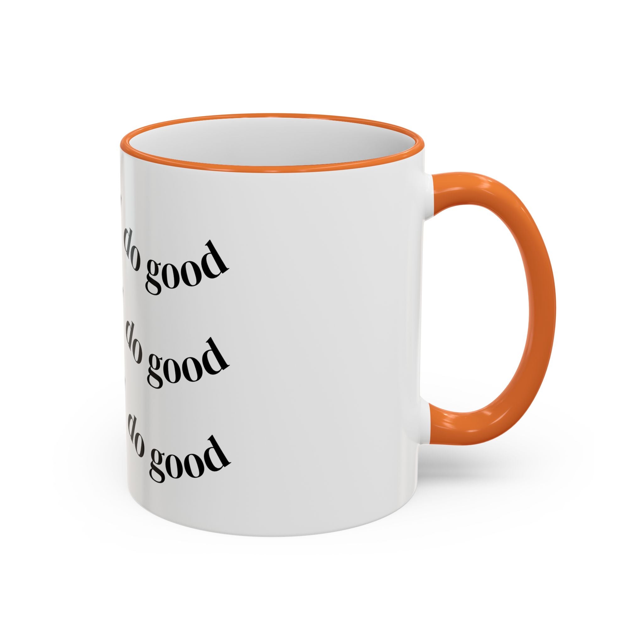 "Be Good Do Good" Reminder Coffee Mug (11oz & 15oz)
