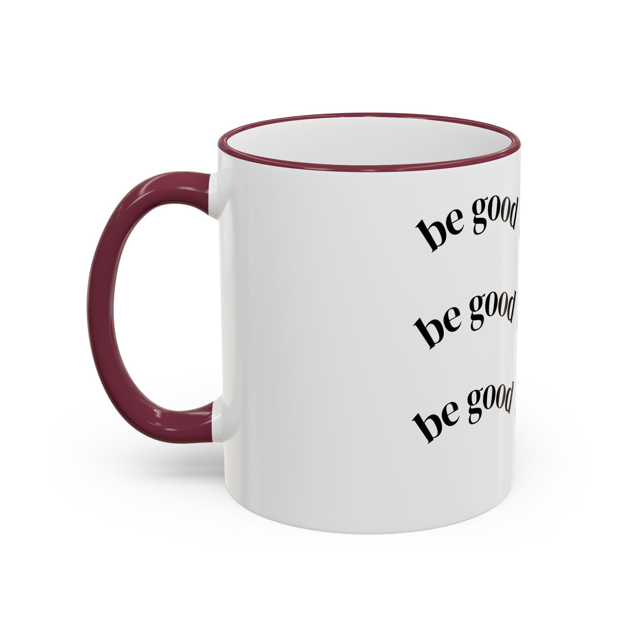 "Be Good Do Good" Reminder Coffee Mug (11oz & 15oz)