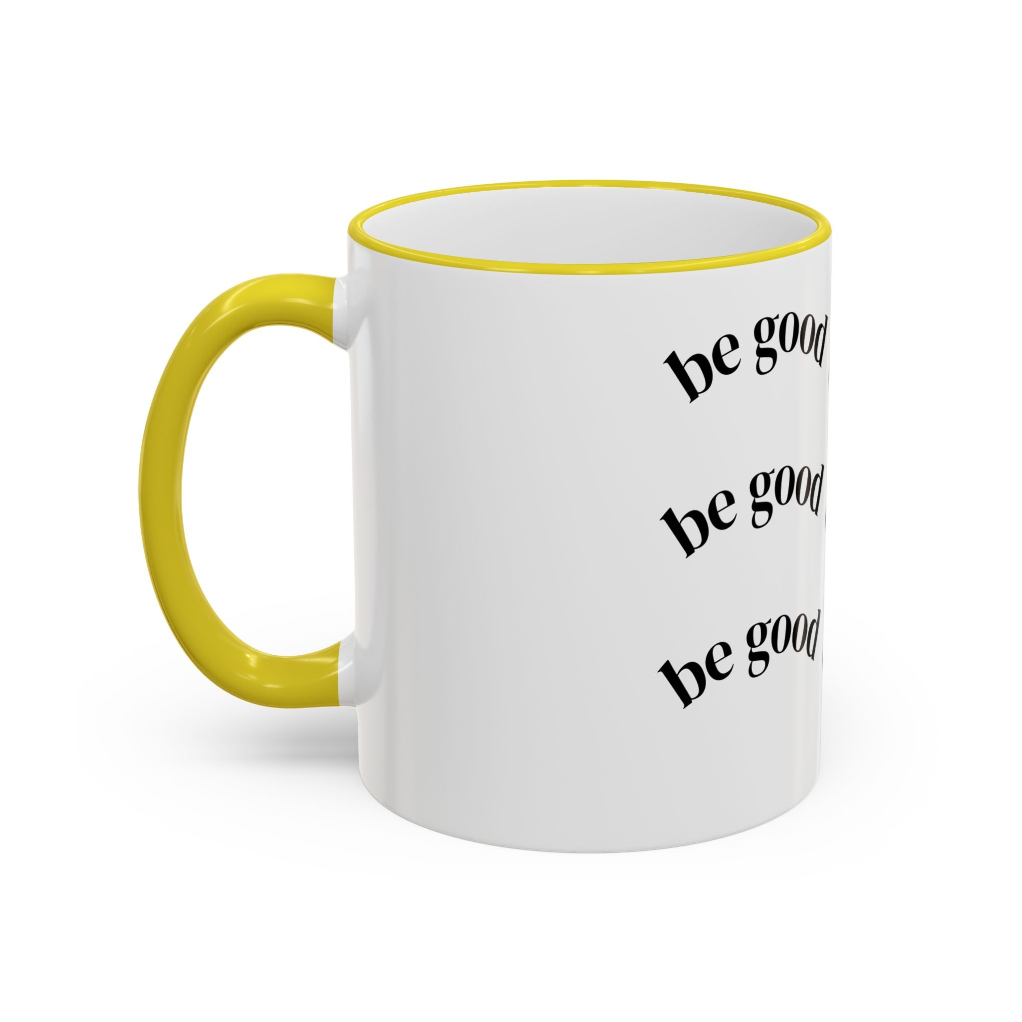 "Be Good Do Good" Reminder Coffee Mug (11oz & 15oz)