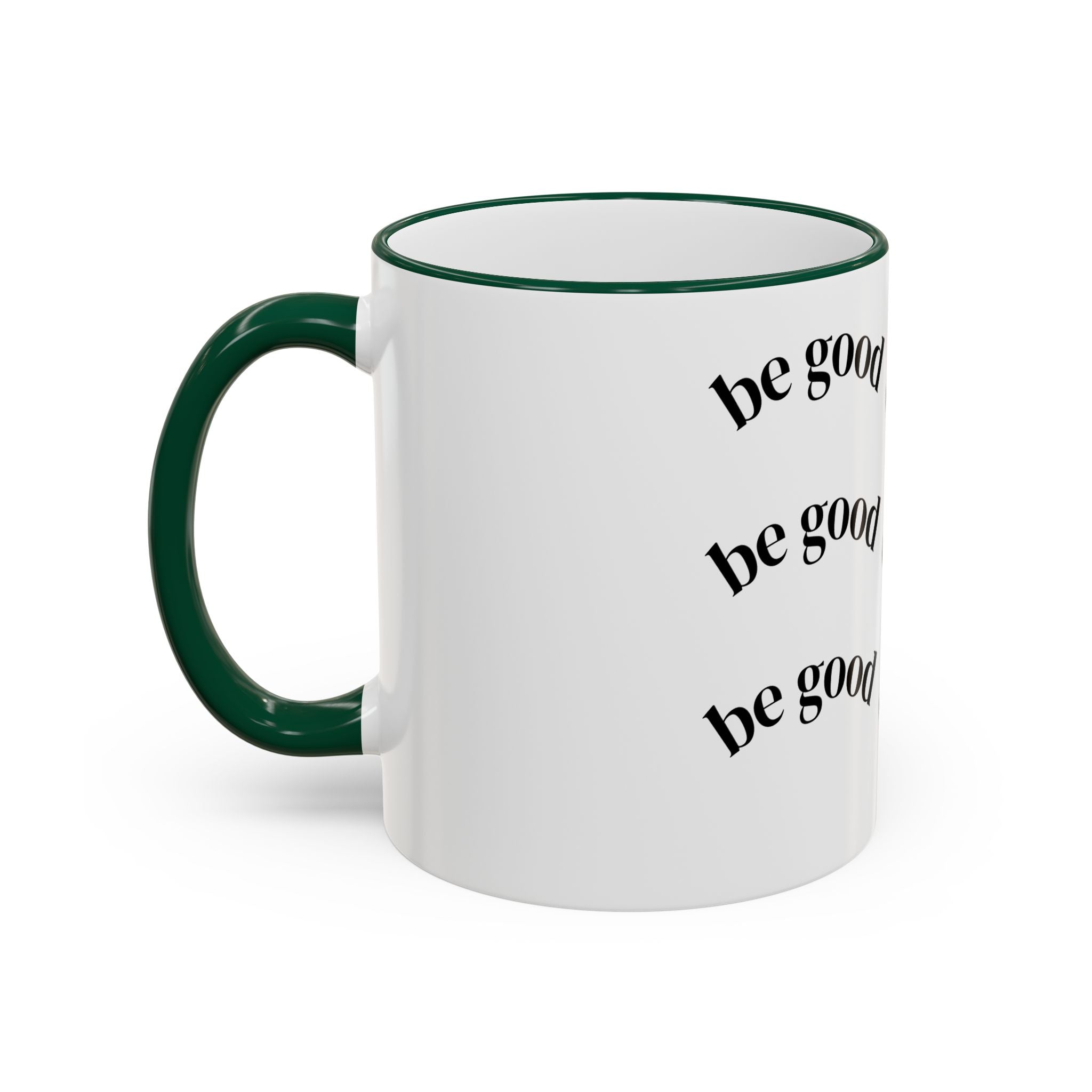 "Be Good Do Good" Reminder Coffee Mug (11oz & 15oz)